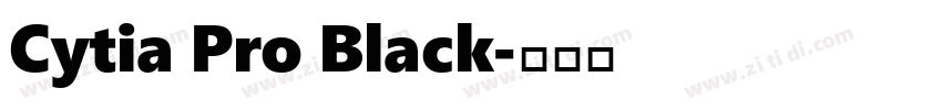 Cytia Pro Black字体转换